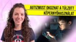 autizmus képernyőhasználat